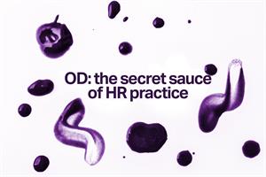 OD: the secret sauce of HR practice